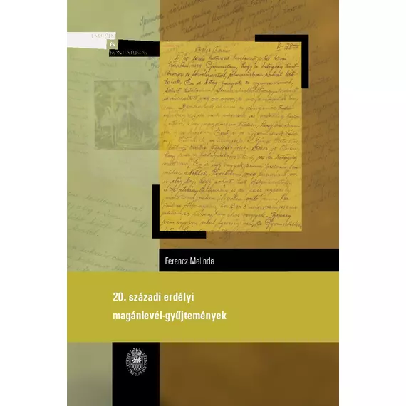 20. századi erdélyi magánlevél-gyűjtemények [CD melléklettel]