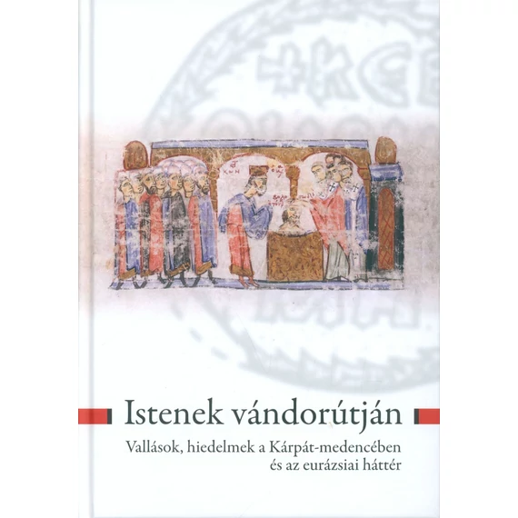 Istenek vándorútján