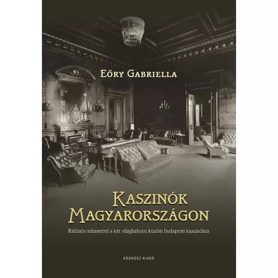 Kaszinók Magyarországon – Különös tekintettel a két világháború közötti budapesti kaszinókra