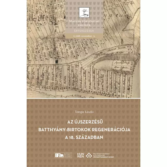Az újszerzésű Batthyány-birtokok regenerációja a 18. században