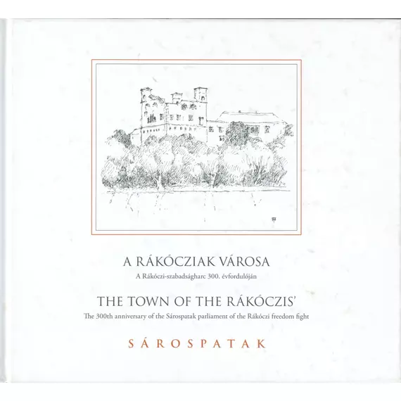 A Rákócziak városa/The town of the Rákóczis'