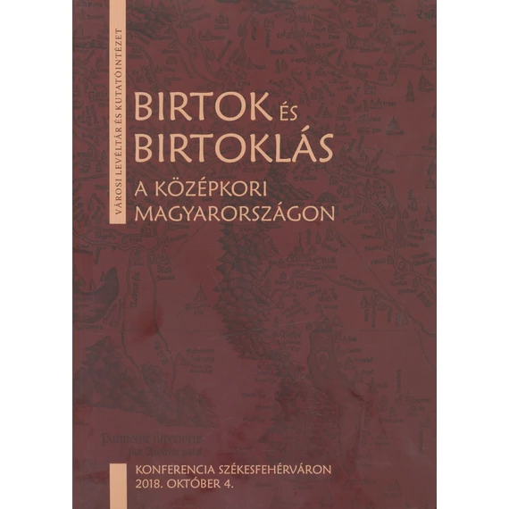 Birtok és birtoklás a középkori Magyarországon