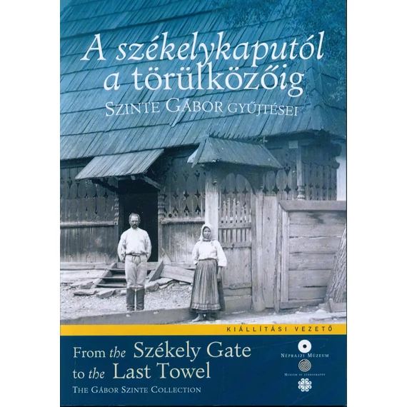 A székelykaputól a törülközőig [Kiállítási vezető]
