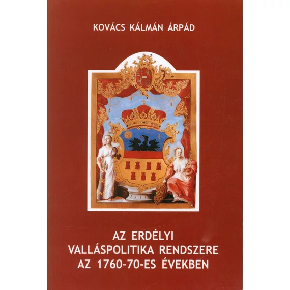 Az erdélyi valláspolitika rendszere az 1760–70-es években