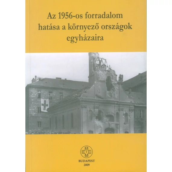 Az 1956-os forradalom hatása a környező országok egyházaira