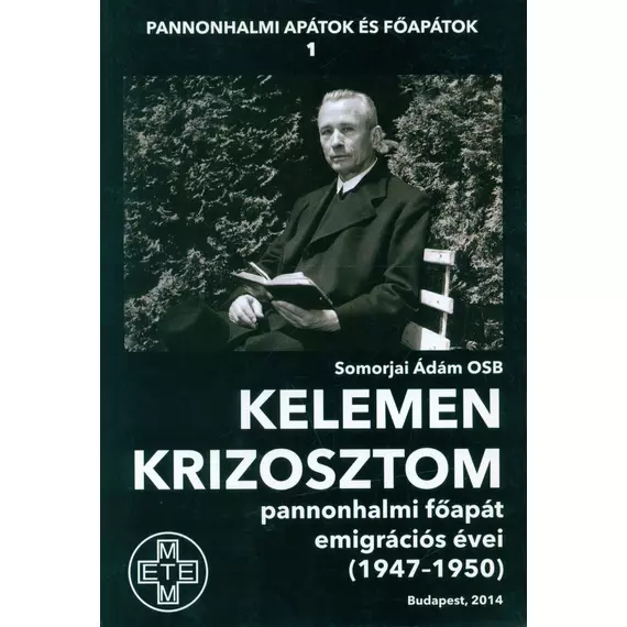 Kelemen Krizosztom pannonhalmi főapát emigrációs évei (1947–1950)