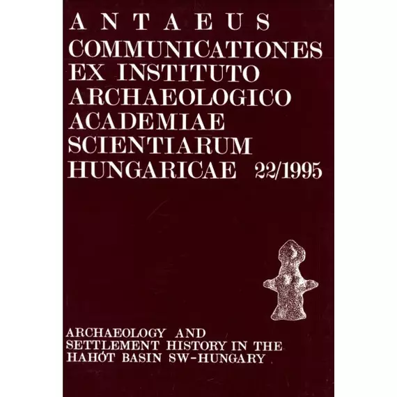Antaeus. Communicationes ex Instituto Archaeologico Academiae Scientiarum Hungaricae 22/1995