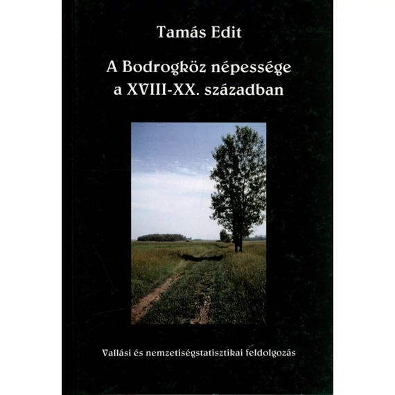 A Bodrogköz népessége a XVIII–XX. században