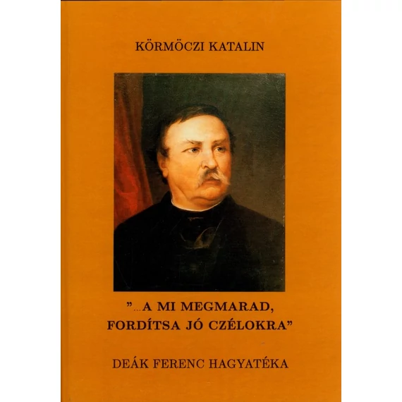 „…A mi megmarad, fordítsa jó czélokra”