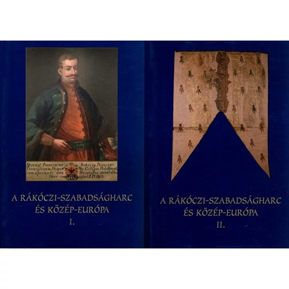 A Rákóczi-szabadságharc és Közép-Európa. I–II.