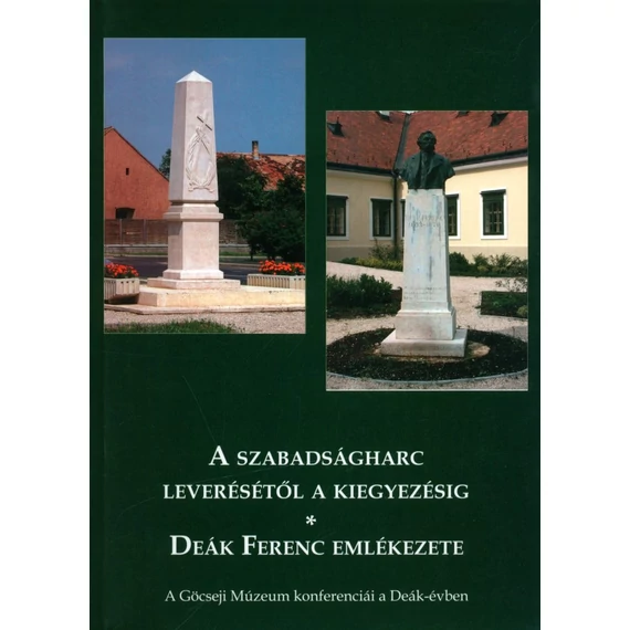 A szabadságharc leverésétől a kiegyezésig – Deák Ferenc emlékezete
