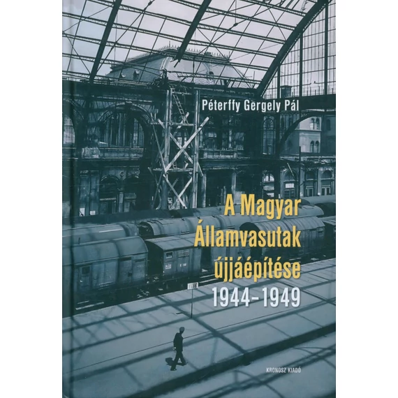 A Magyar Államvasutak újjáépítése 1944-1949
