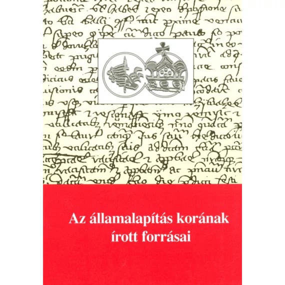 Az államalapítás korának írott forrásai