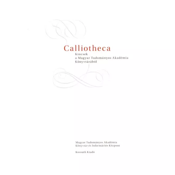 Calliotheca – Kincsek a Magyar Tudományos Akadémia Könyvtárából