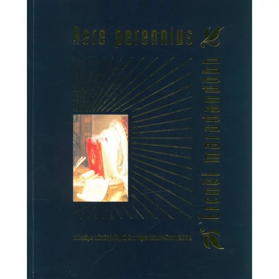 Aere perennius – Ércnél is maradandóbb