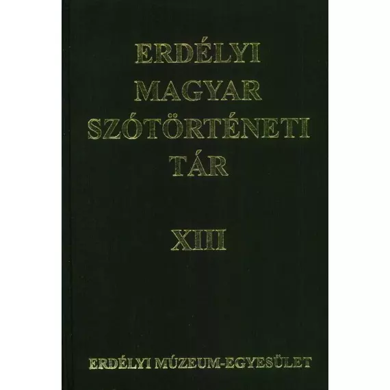 Erdélyi magyar szótörténeti tár. XIII.