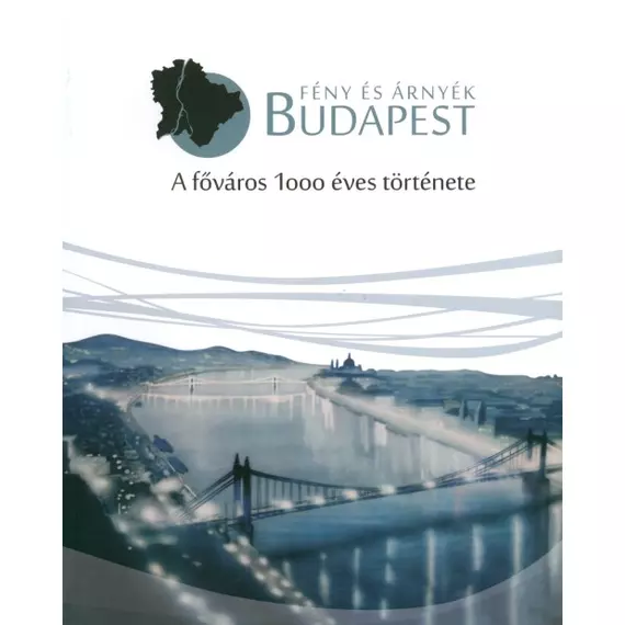 Budapest – Fény és árnyék [kiállítási vezető]