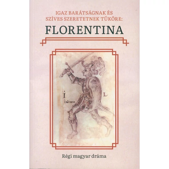 Igaz barátságnak és szíves szeretetnek tüköre: Florentina
