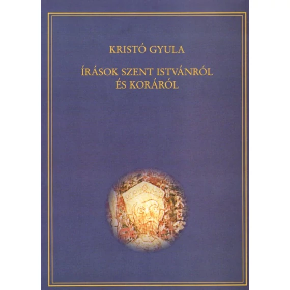 Írások Szent Istvánról és koráról