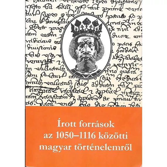 Írott források az 1050–1116 közötti magyar történelemről