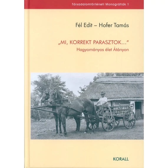 „Mi, korrekt parasztok...”