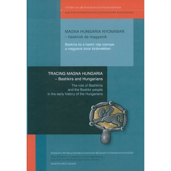 Magna Hungaria nyomában – baskírok és magyarok/Tracing Magna Hunaria – Bashkirs and Hunagrians