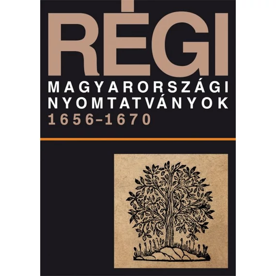 Régi magyarországi nyomtatványok. IV. 1656–1670