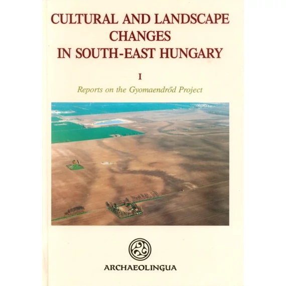 Cultural and Landscape Changes in South-East Hungary. I.
