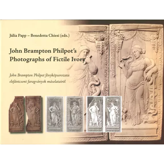 John Brampton Philpot's Photographs of Fictile Ivory/John Brampton Philpot fényképsorozata elefántcsont faragványok másolatairól
