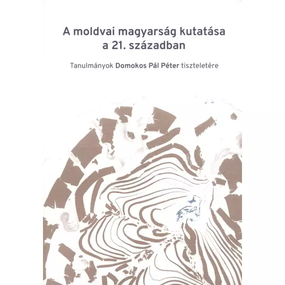 A moldvai magyarság kutatása a 21. században
