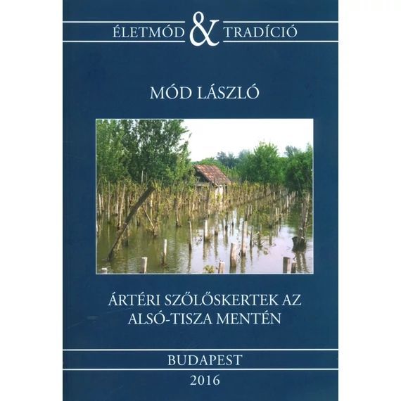 Ártéri szőlőskertek az Alsó-Tisza mentén