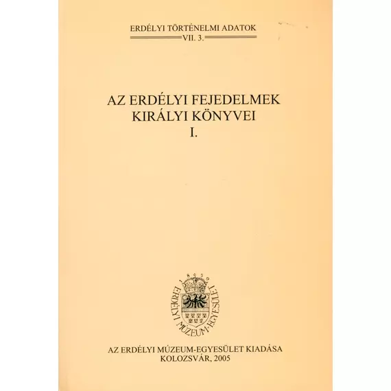 Az erdélyi fejedelmek királyi könyvei. I. (1569–1602). Báthory Zsigmond királyi könyvei 1582–1602