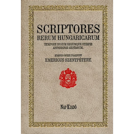 Scriptores Rerum Hungaricarum. I–II.
