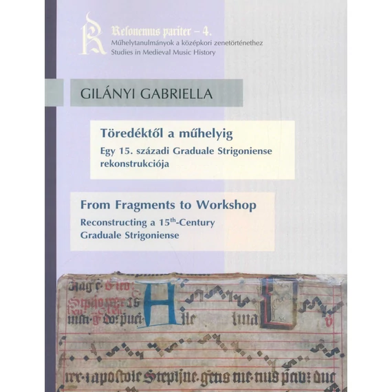 Töredéktől a műhelyig/From Fragment to Workshop